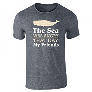 The Sea was Angry That Day My Friends Funny Tee Shirt now 40.0% off , Long Sleeve, Raglan, Tank To..